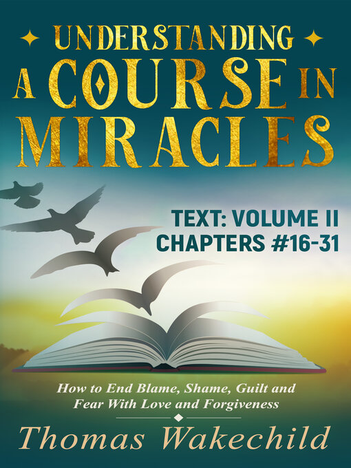 Title details for Understanding a Course In Miracles Text by Thomas Wakechild - Available